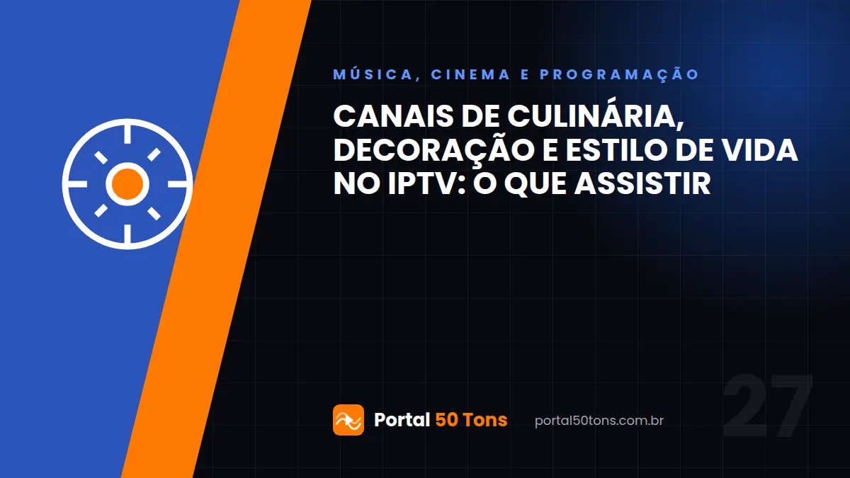 Canais de culinária, decoração e estilo de vida no IPTV: o que assistir