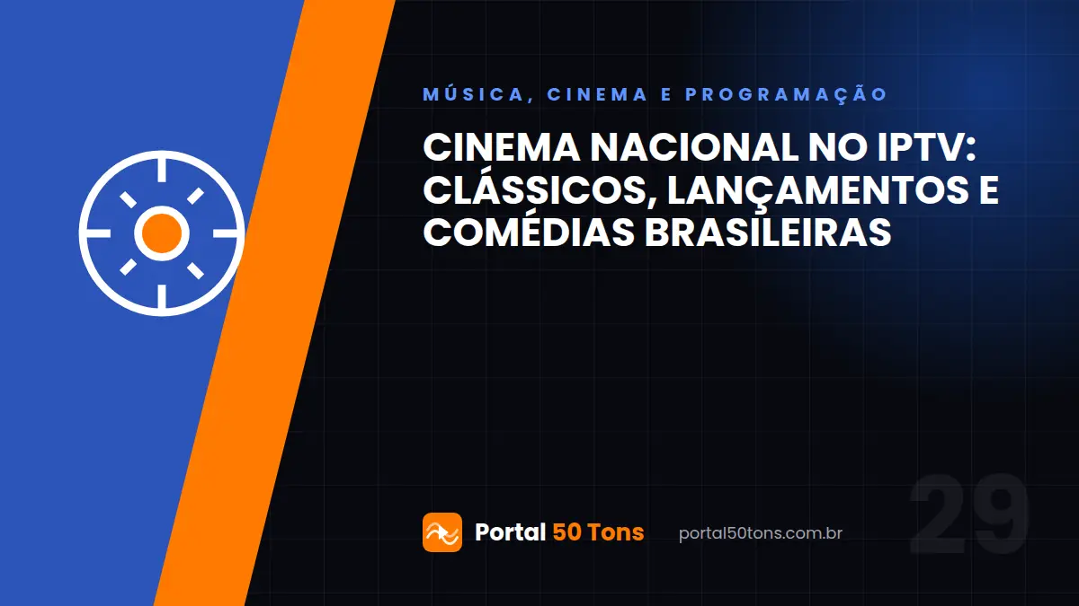 Cinema nacional no IPTV: clássicos, lançamentos e comédias brasileiras