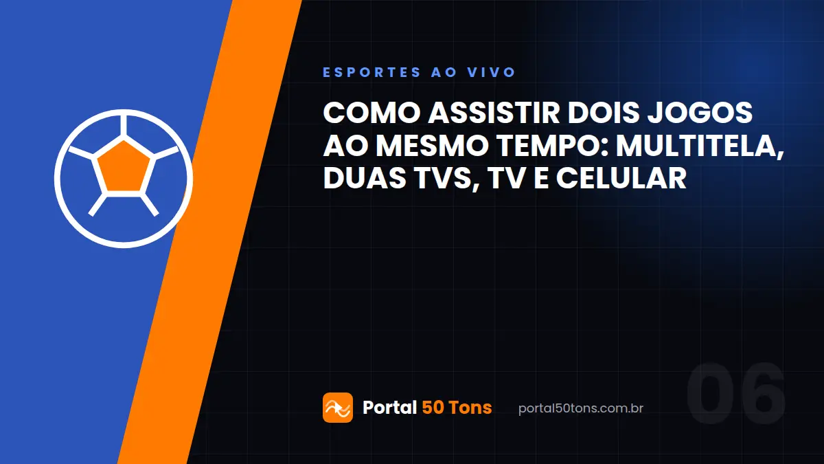 Como assistir dois jogos ao mesmo tempo: multitela, duas TVs, TV e celular
