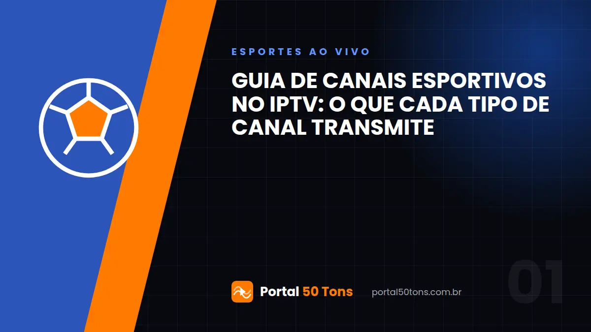 Guia de canais esportivos no IPTV: o que cada tipo de canal transmite