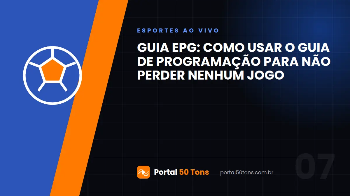 Guia EPG: como usar o guia de programação para não perder nenhum jogo