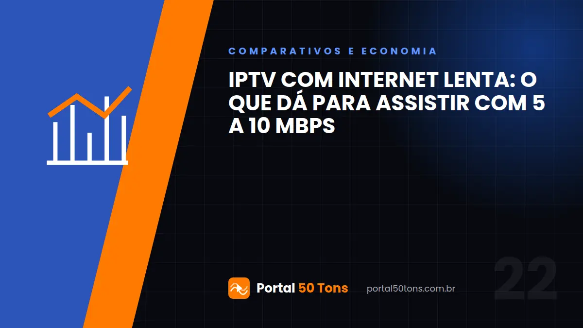 IPTV com internet lenta: o que dá para assistir com 5 a 10 Mbps