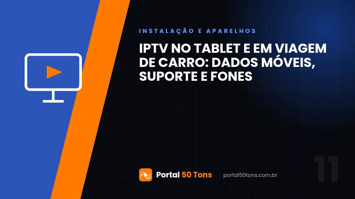 IPTV no tablet e em viagem de carro: dados móveis, suporte e fones