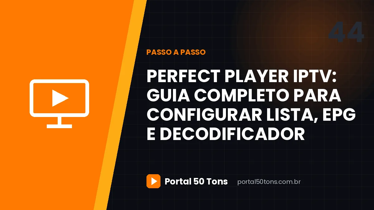 Perfect Player IPTV: guia completo para configurar lista, EPG e decodificador