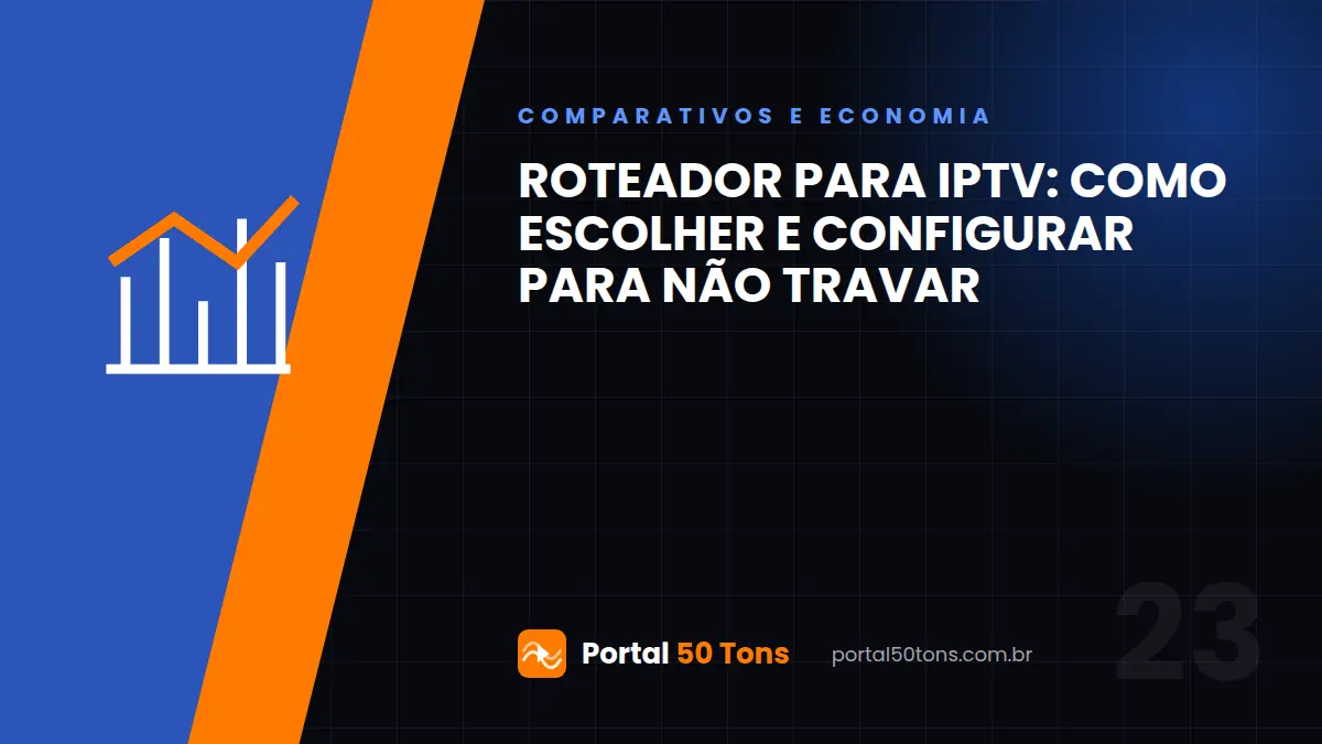 Roteador para IPTV: como escolher e configurar para não travar