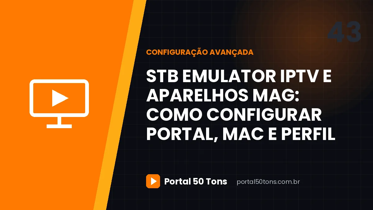 STB Emulator IPTV e aparelhos MAG: como configurar portal, MAC e perfil